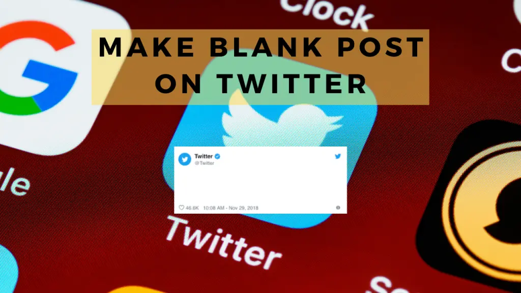 how to make a blank post on Twitter