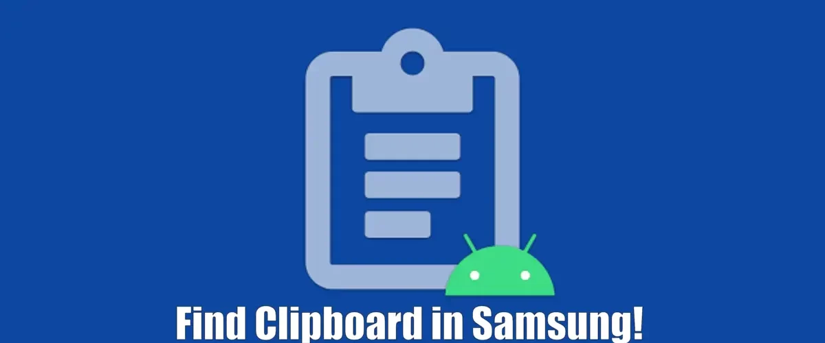 Find Clipboard in Samsung phones
