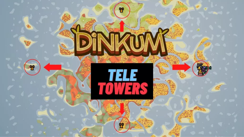 dinkum tele tower guide